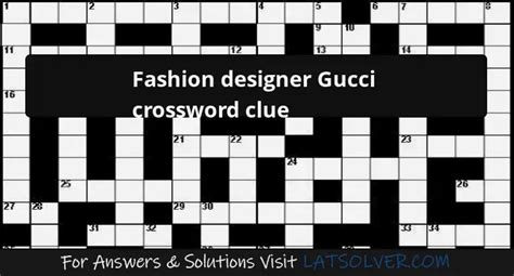 gucci or versace crossword|Gucci or Versace notably crossword clu.